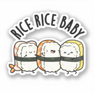 Rice Rice Baby Niedlich Sushi Pun Aufkleber