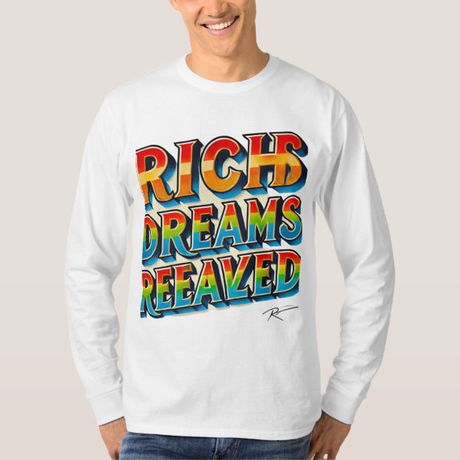 Rich Dreams Realized" mehrfarbiger T - Shirt (Vorderseite)