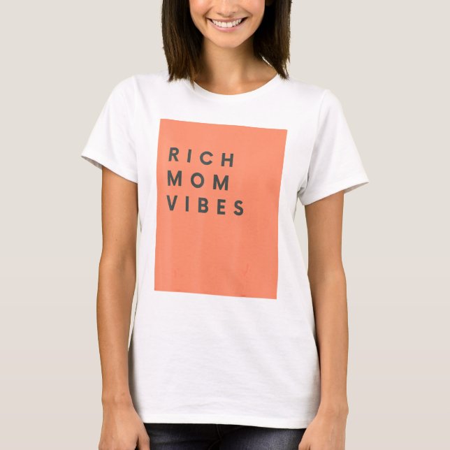 Rich Mama Vibes Print Sarcastic Unglaublich witzig T-Shirt (Vorderseite)