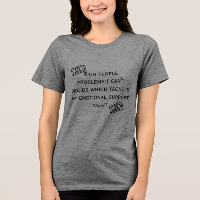 Rich Problems:Emotional Support Yacht Funny T-Shir Tri-Blend Shirt (Vorderseite)
