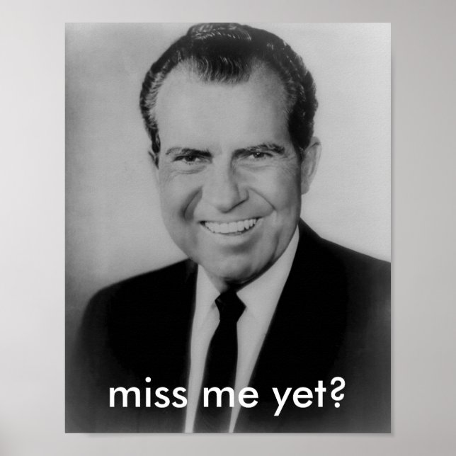 Richard Nixon "vermisst mich noch?" Poster (Vorne)