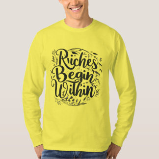 Riches beginnt innerhalb T-Shirt