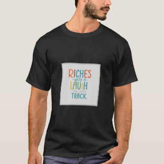 Riches mit einem Laughtrack T-Shirt