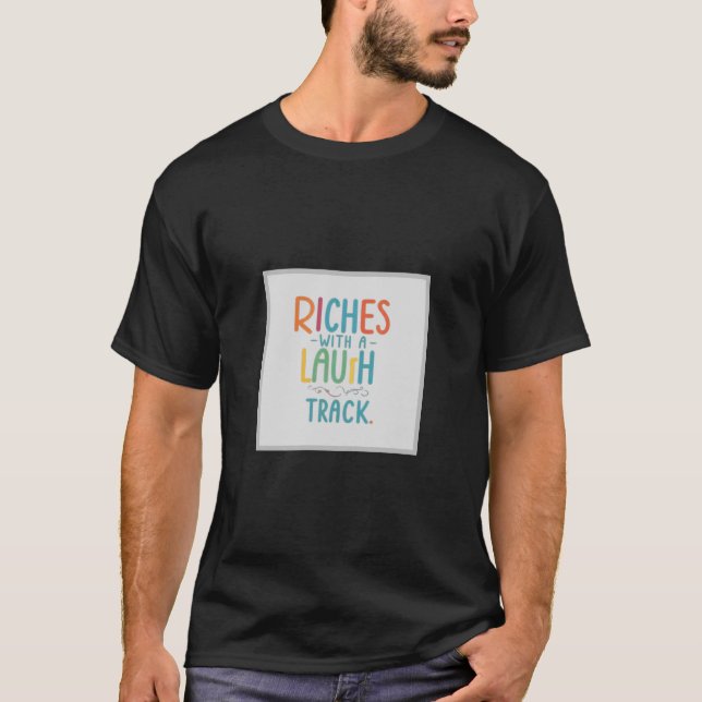 Riches mit einem Laughtrack T-Shirt (Vorderseite)