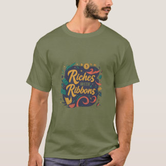 Riches mit Ribbons. T-Shirt