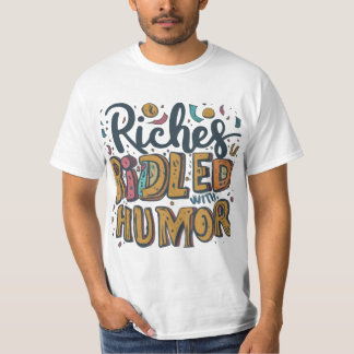 Riches Riddled mit Spaß T-Shirt