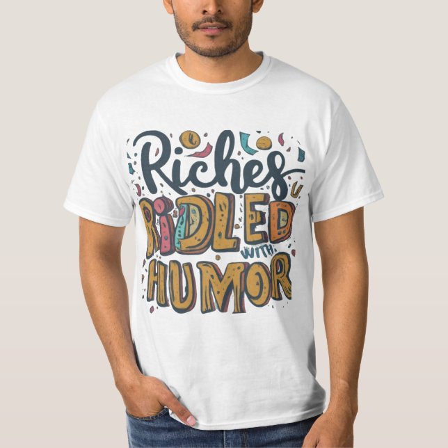 Riches Riddled mit Spaß T-Shirt (Vorderseite)