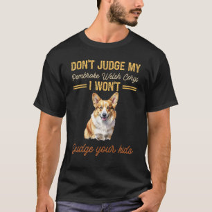 Richte meinen Pembroke Welsh Corgi nicht, ich rich T-Shirt