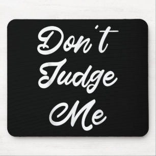 Richte mich nicht, Anwalt-Zitat-Geschenk Mousepad