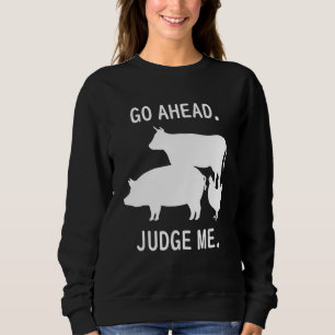 Richte Mich Viehausstellung Rind Schwein Huhn C Sweatshirt