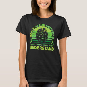 Richte nicht Psychische Gesundheitsaufklärung Grün T-Shirt