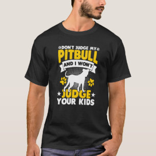 Richte nicht über meinen Pitbull und ich richte ni T-Shirt