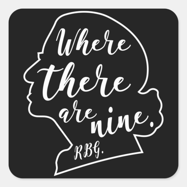 Richter Ruth Bader Ginsburg, wenn es neun gibt Quadratischer Aufkleber (Vorderseite)