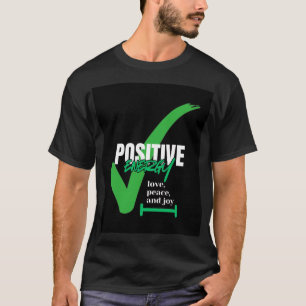 Richtig positiv im Leben T-Shirt