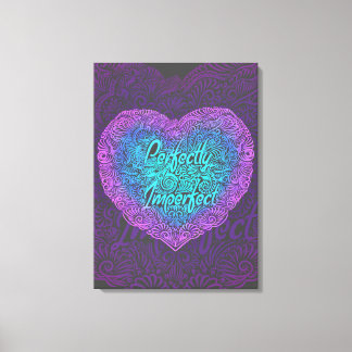 Richtig unvollkommenes, positives Zitat Leinwanddruck