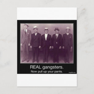 richtige Gangster ziehen jetzt ihre Hosen hoch Postkarte