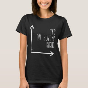 Richtiger Angle Math Spaß immer richtig Funny Joke T-Shirt