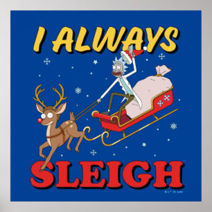 Rick and Morty   I Always Sleigh Poster