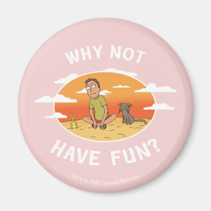 RICK AND MORTY™   Why Not Have Fun Magnet