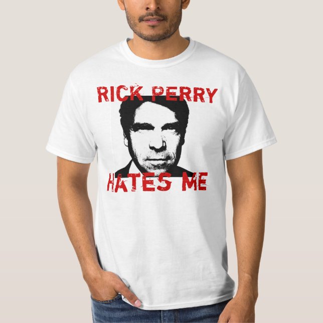 Rick Perry hasst mich - T - Shirt (Vorderseite)