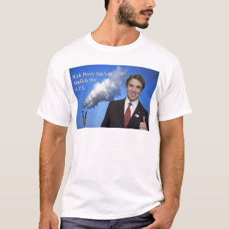 Rick Perry schaffen das Epa ab T-Shirt