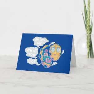 RICK UND MORTY™   ZEIGEN SIE MIR, WAS SIE GOT HABE KARTE