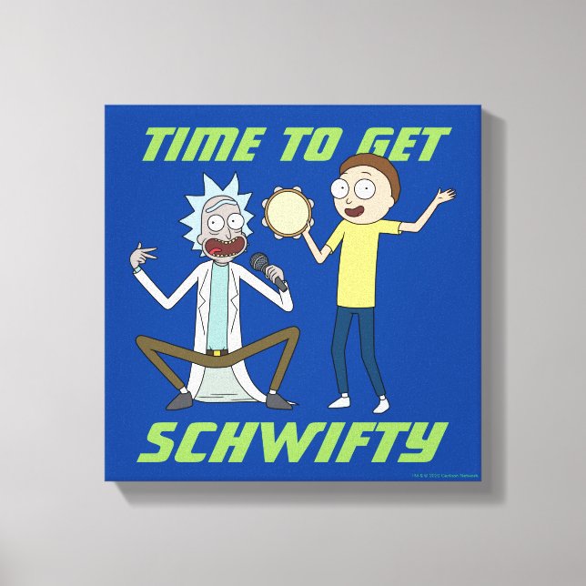 RICK UND MORTY™ | Zeit, Schwifty zu bekommen Leinwanddruck (Vorderseite)