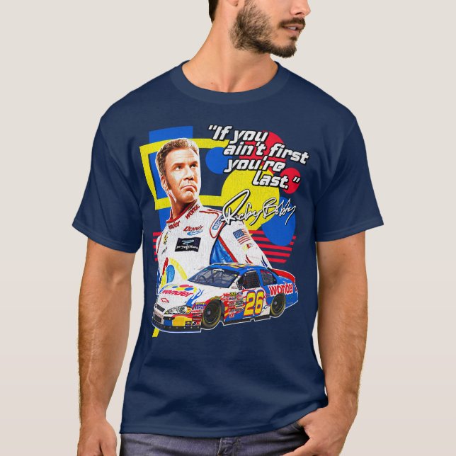 Ricky Bobby - Wenn du nicht zuerst bist, bist du L T-Shirt (Vorderseite)