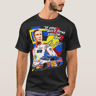 Ricky Bobby, wenn Sie das letzte Rennen von De Rac T-Shirt