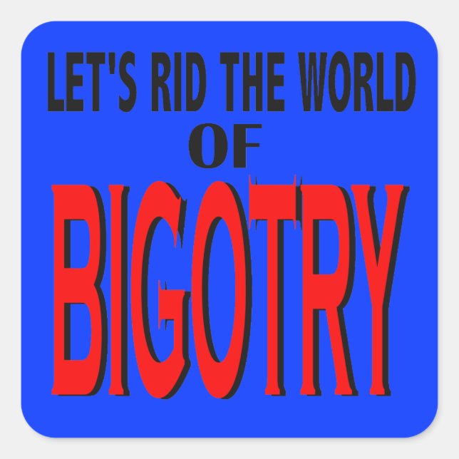 Rid the World of Bigotry Stickers (Vorderseite)