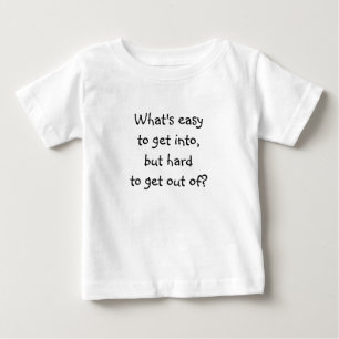 Riddle Me T's-What's easy to get Baby T-shirt