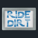 Ride Dirt Rechteckige Gürtelschnalle<br><div class="desc">Alle Radtouren sind phantastisch,  aber Sie sind ein Mountainbiker im Herzen.. Sie wissen,  dass Schmutz unter Ihren Rädern das Beste ist,  was man sich anschnallen kann. Und schroff dich!</div>