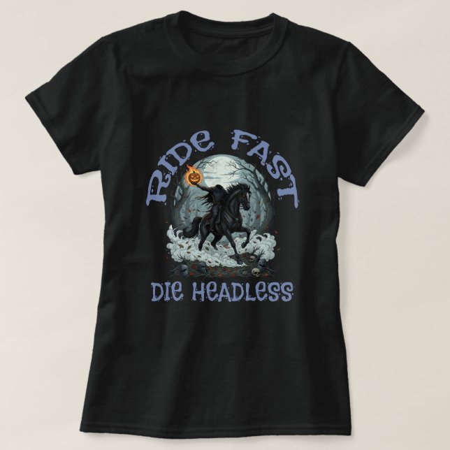 Ride fast, Die headless T-Shirt (Design vorne)