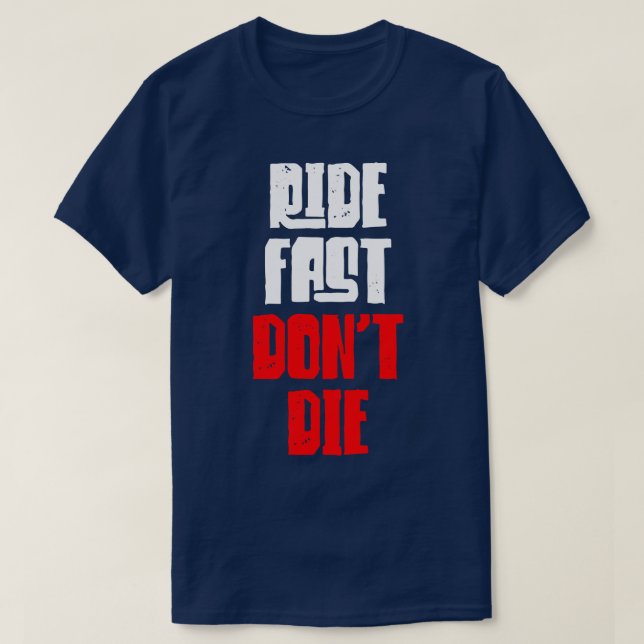 Ride Fast Dont Die T-Shirt (Design vorne)