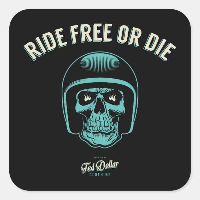 Ride Free or Die Quadratischer Aufkleber (Vorderseite)