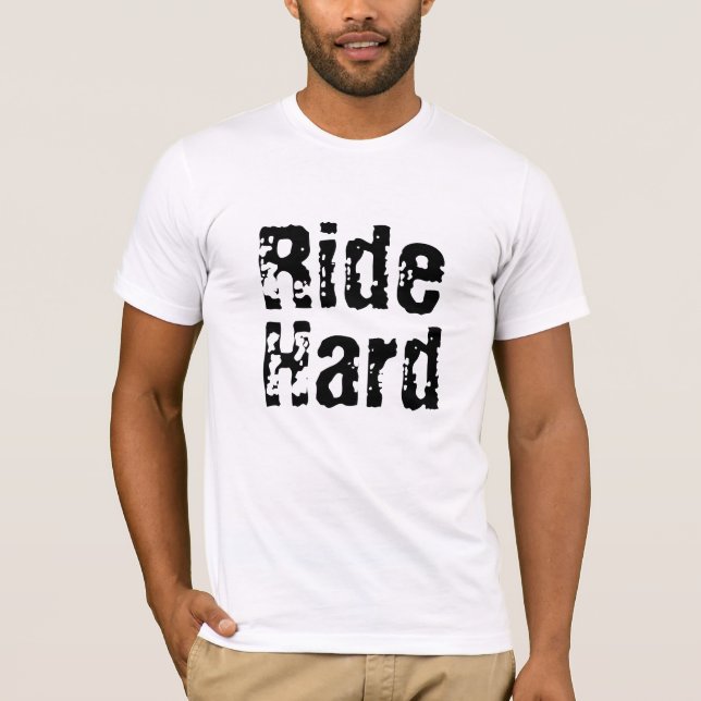 Ride Hard Biker T-Shirt (Vorderseite)