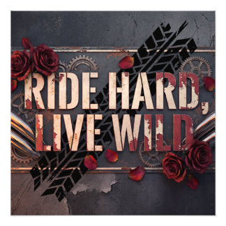 ride hard, live wild fotodruck