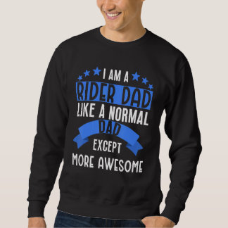 Rider dad more awesome funny present dad riding lo sweatshirt