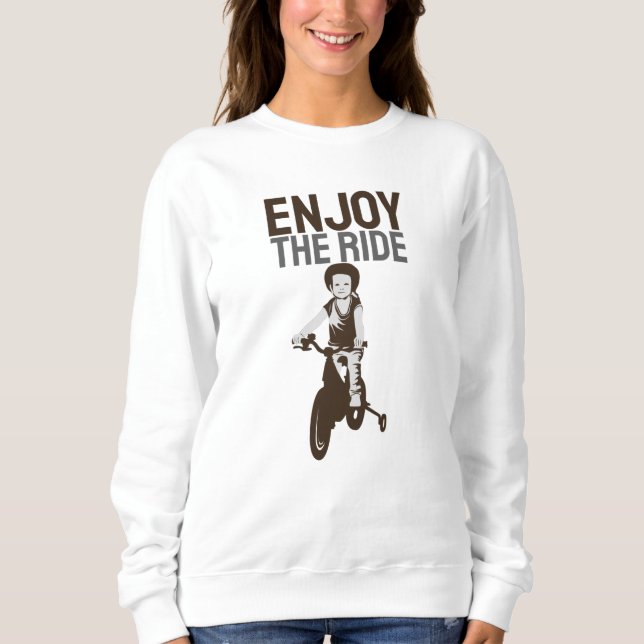 Rider Design Genießen Sie die Fahrt Sweatshirt (Vorderseite)
