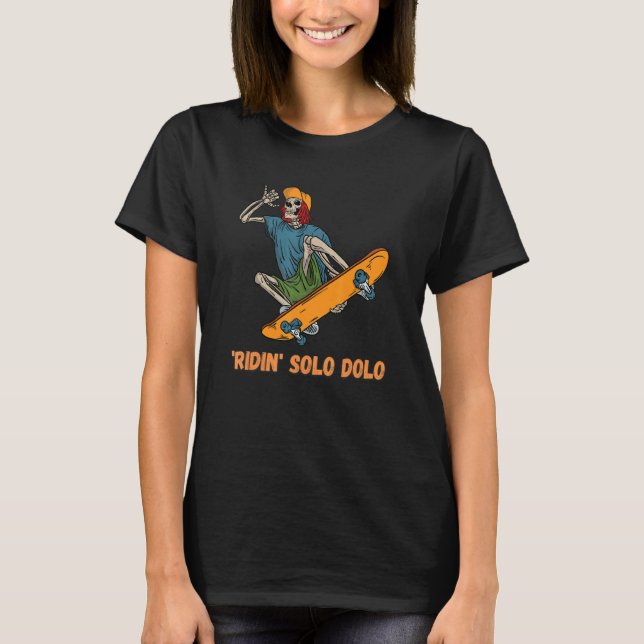 'ridin' Solo Dolo Skateboarder Skelett III T-Shirt (Vorderseite)