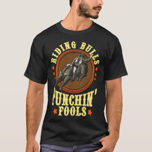 Riding Bulls Punchin' Fools konkurrierende Bull Ri T-Shirt