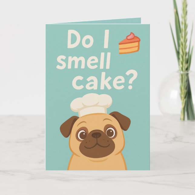 Rieche ich Kuchen? Funny Mops Birthday Karte (Vorderseite)
