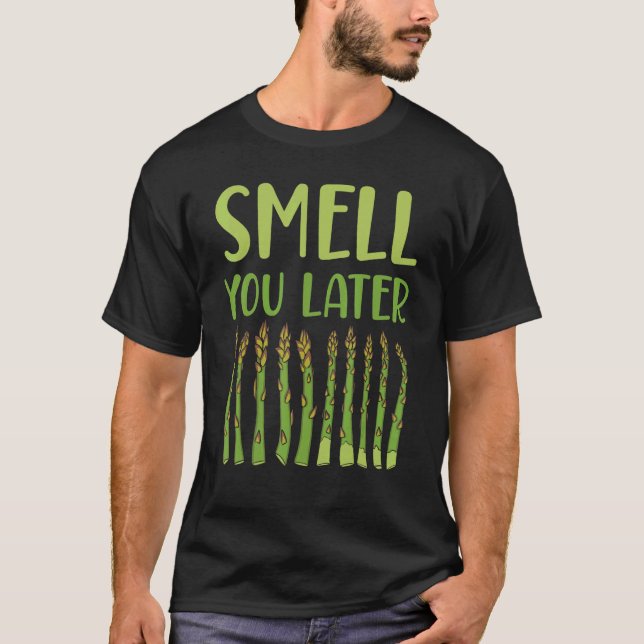 Riechen Sie später Spargel Gemüse Gemüse vegetaris T-Shirt (Vorderseite)