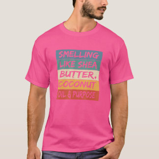 Riechend wie Schaf-Butter Kokosöl und Zweck T-Shirt