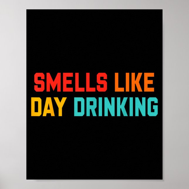 Riecht nach Design fürs Trinken am Tag  Poster (Vorne)