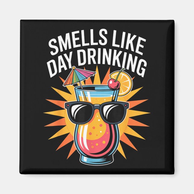 Riecht nach Trinken am Tag _1  Magnet (Vorne)