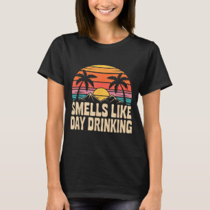 Riecht nach Trinken am Tag _7 T-Shirt