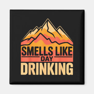 Riecht nach Trinken am Tag Magnet