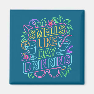 Riecht nach Trinken am Tag Magnet
