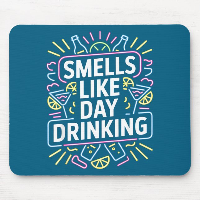 Riecht nach Trinken am Tag Mousepad (Vorne)